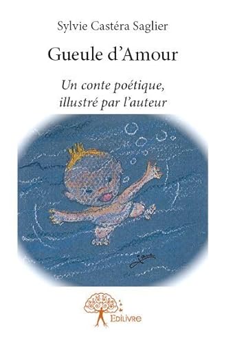 9782332661289: Gueule d'amour: Un conte potique, illustr par l'auteur