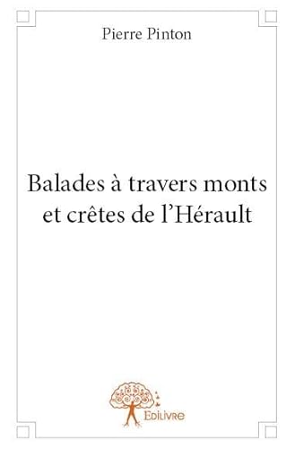 Beispielbild fr balades  travers monts et crtes de l'Hrault zum Verkauf von Chapitre.com : livres et presse ancienne