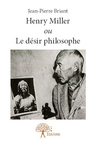 9782332688552: Henry miller ou le dsir philosophe