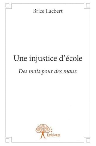 9782332705280: Une injustice d'cole: Des mots pour des maux