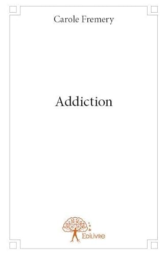 9782332720955: Addiction (French Edition)