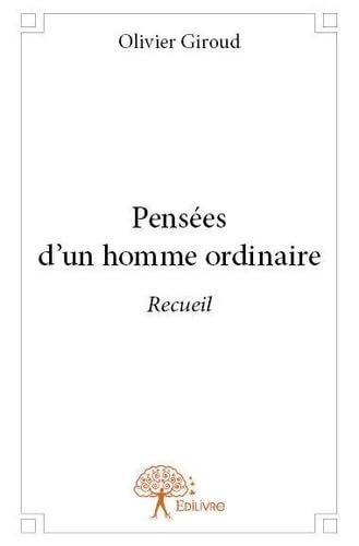 Stock image for pensees d'un homme ordinaire - recueil for sale by Chapitre.com : livres et presse ancienne