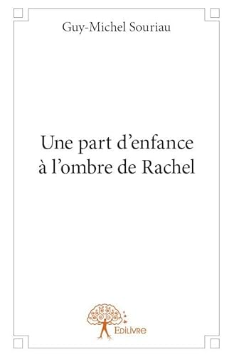 Beispielbild fr Une Part d'Enfance a l'Ombre de Rachel zum Verkauf von medimops