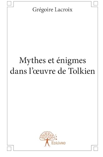 Imagen de archivo de Mythes et nigmes dans l  uvre de Tolkien a la venta por Revaluation Books