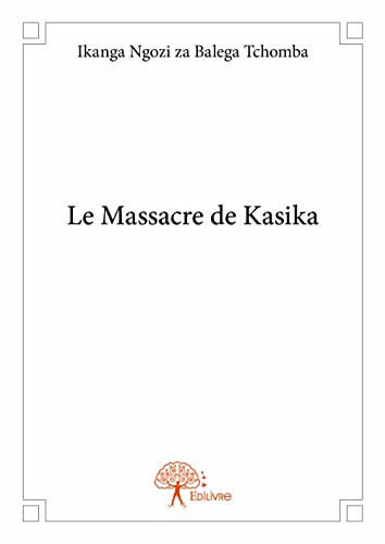 Stock image for le massacre de kasika for sale by Chapitre.com : livres et presse ancienne