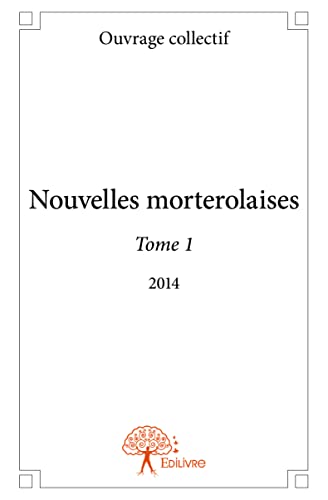 9782332871411: Nouvelles morterolaises: 2014