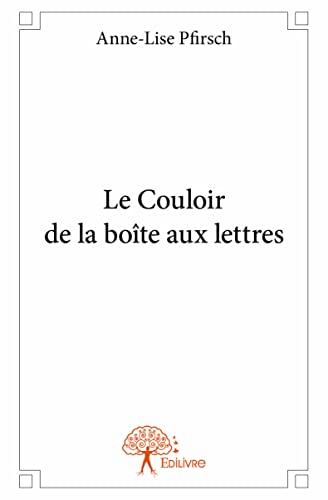 9782332877932: Le Couloir de la bote aux lettres