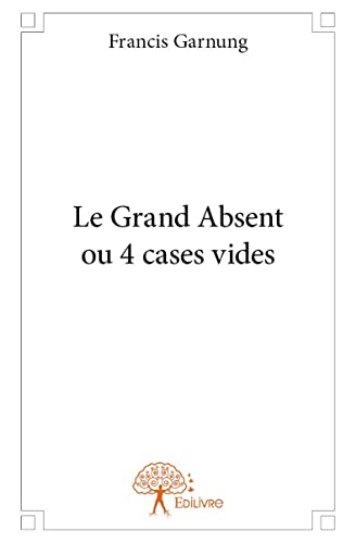 Beispielbild fr le grand absent ou 4 cases vides zum Verkauf von Chapitre.com : livres et presse ancienne