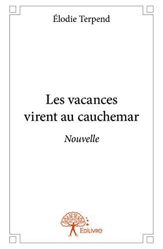 9782332886996: Les vacances virent au cauchemar: Nouvelle