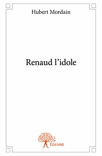 9782332888587: Renaud l'idole