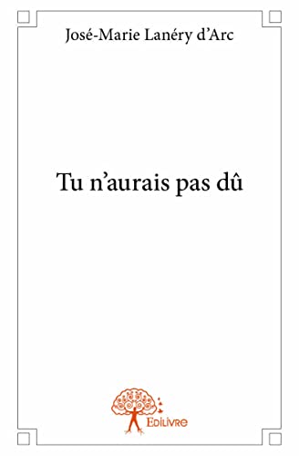 Stock image for tu n'aurais pas d for sale by Chapitre.com : livres et presse ancienne