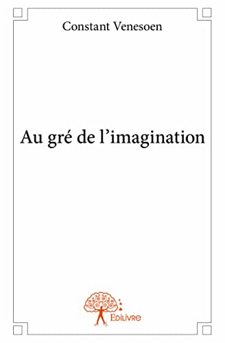 Beispielbild fr au gr de l'imagination zum Verkauf von Chapitre.com : livres et presse ancienne