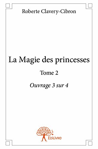 Imagen de archivo de la magie des princesses t.2 ; 3/4 a la venta por Chapitre.com : livres et presse ancienne