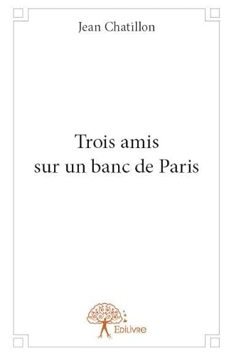 Beispielbild fr Trois amis sur un banc de paris zum Verkauf von Ammareal
