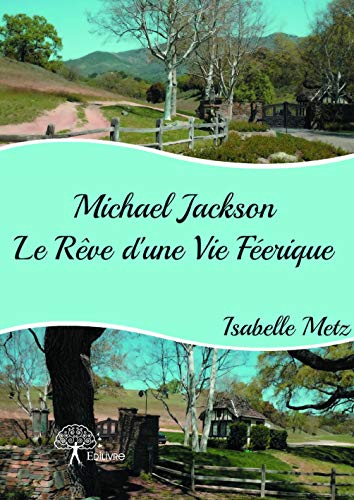 9782332924988: Michael Jackson, le rve d'une vie ferique