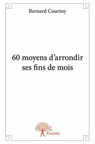 Stock image for 60 moyens d'arrondir ses fins de mois (French Edition) for sale by Books Unplugged