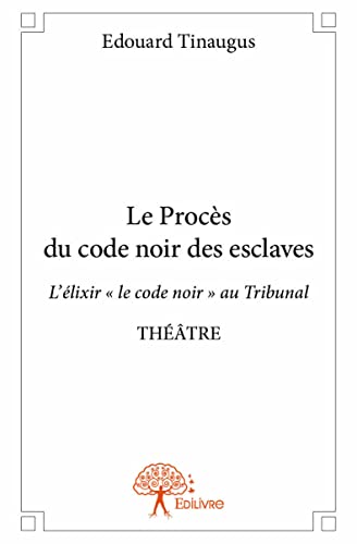 Stock image for le procs du code noir des esclaves for sale by Chapitre.com : livres et presse ancienne