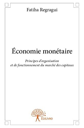 Imagen de archivo de conomie monetaire ; principes d'organisation et de fonctionnement du march des capitaux a la venta por Chapitre.com : livres et presse ancienne