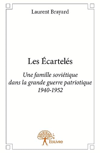 Beispielbild fr les cartels ; une famille sovitique dans la grande guerre patriotique 1940-1952 zum Verkauf von Chapitre.com : livres et presse ancienne