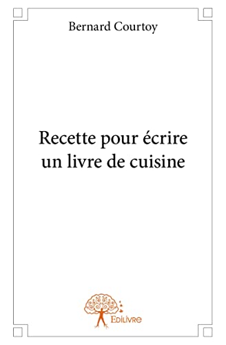 Stock image for recette pour crire un livre de cuisine for sale by Chapitre.com : livres et presse ancienne