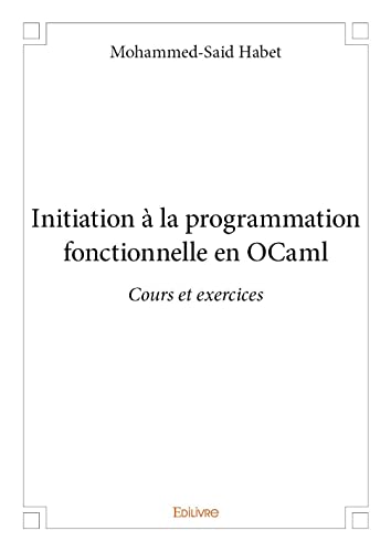 Beispielbild fr Initiation a la Programmation Fonctionnelle en Ocaml zum Verkauf von medimops