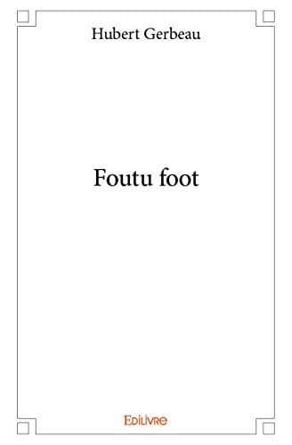 Stock image for foutu foot for sale by Chapitre.com : livres et presse ancienne