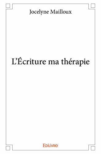 9782332988324: L'criture ma thrapie