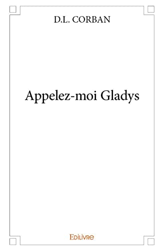 Stock image for appelez-moi Gladys for sale by Chapitre.com : livres et presse ancienne