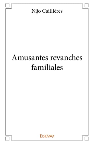 Imagen de archivo de AMUSANTES REVANCHES FAMILIALES a la venta por Revaluation Books