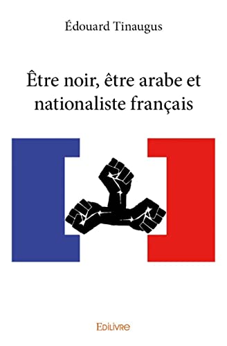 Stock image for etre noir, etre arabe et nationaliste francais for sale by Chapitre.com : livres et presse ancienne