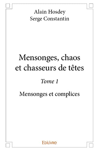 Stock image for Mensonges, chaos et chasseurs de ttes - Tome 1 for sale by Revaluation Books