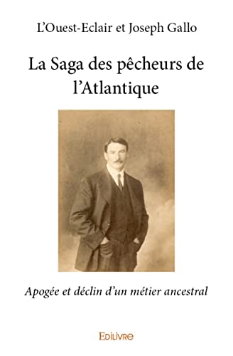 Stock image for la saga des pcheurs de l'Atlantique for sale by Chapitre.com : livres et presse ancienne