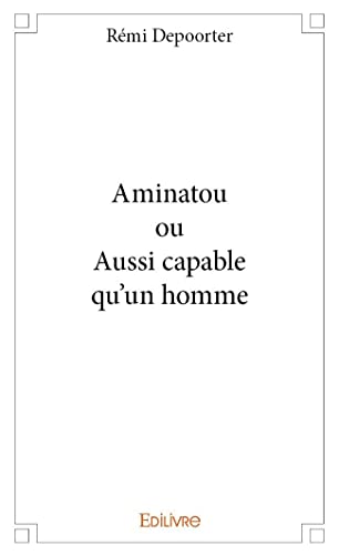 Stock image for Aminatou ou Aussi capable qu'un homme for sale by Revaluation Books