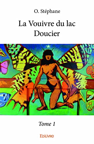Beispielbild fr la vouivre du lac Doucier t.1 zum Verkauf von Chapitre.com : livres et presse ancienne