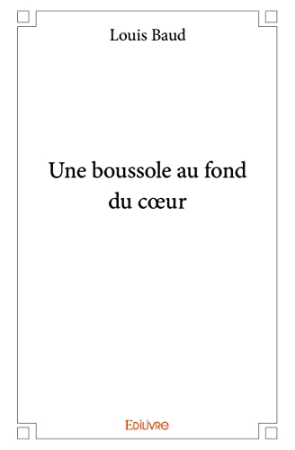 Beispielbild fr Une boussole au fond du coeur zum Verkauf von Ammareal