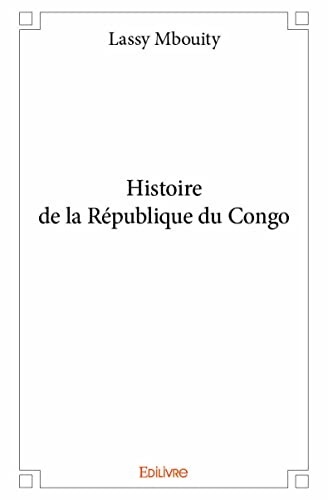 Stock image for Histoire de la Rpublique du Congo (French Edition) for sale by Lucky's Textbooks