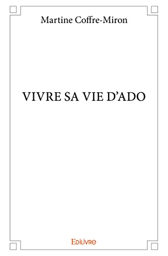 Stock image for Vivre sa vie d'ado for sale by Revaluation Books