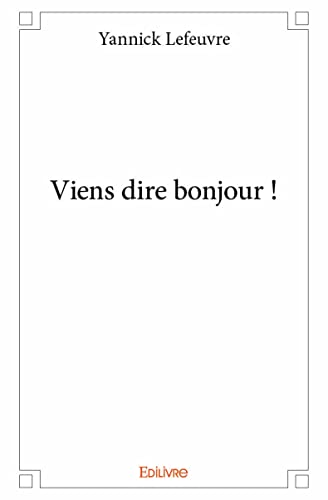 Stock image for Viens dire bonjour ! for sale by medimops