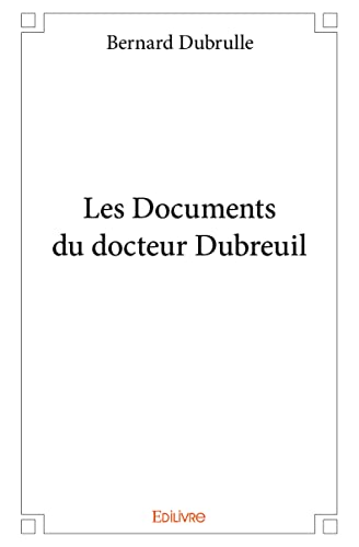 Beispielbild fr Les Documents du docteur Dubreuil zum Verkauf von Revaluation Books