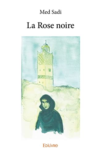 Imagen de archivo de la rose noire a la venta por Chapitre.com : livres et presse ancienne