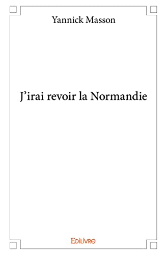 Beispielbild fr J'irai revoir la Normandie zum Verkauf von Revaluation Books