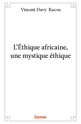Stock image for L?thique africaine, une mystique thique (French Edition) for sale by Books Unplugged
