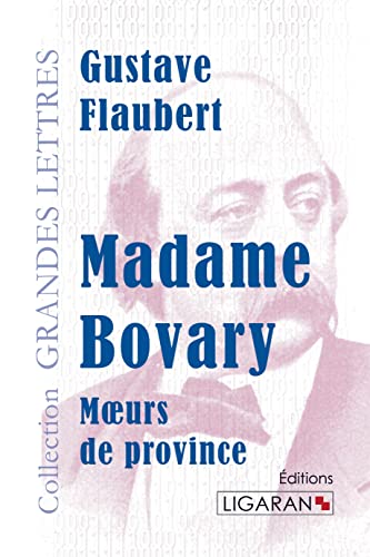 Beispielbild fr Madame Bovary : Moeurs de province (grands caractres et version numrique gratuite) zum Verkauf von medimops