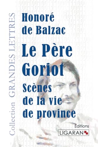 9782335006629: Le Pre Goriot (grands caractres): Scnes de la vie prive