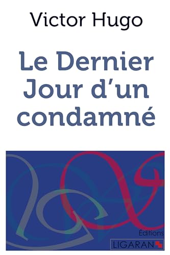 Le Dernier Jour d'un condamné - Victor Hugo