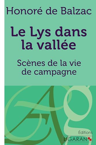 9782335009675: Le Lys dans la valle: Scnes de la vie de campagne