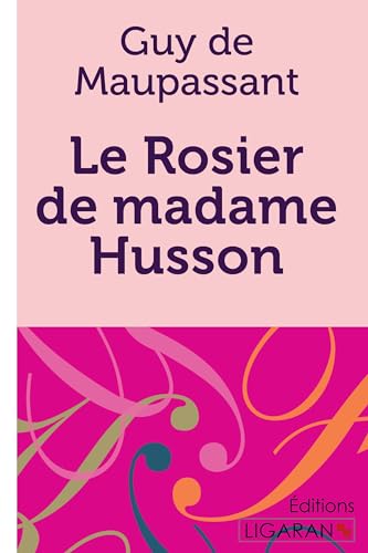 Stock image for Le Rosier de madame Husson (French Edition) [FRENCH LANGUAGE - Soft Cover ] for sale by booksXpress