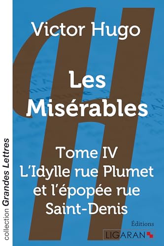 9782335011128: Les Misrables: Tome IV - L'Idylle rue Plumet et l'pope rue Saint-Denis