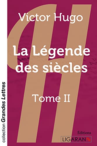 Stock image for La Lgende des sicles (grands caractres): Tome II for sale by medimops