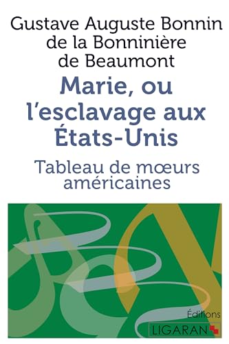 Stock image for Marie, ou l'esclavage aux Etats-Unis ; tableau de moeurs amricaines for sale by Chapitre.com : livres et presse ancienne